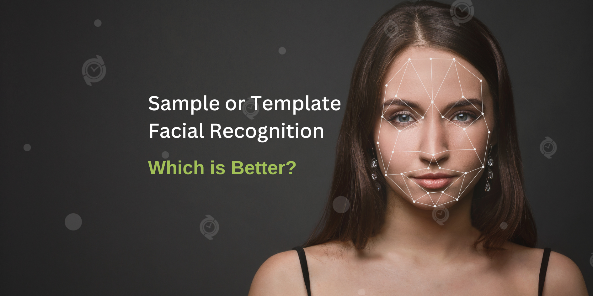 BundyPlus | Which is Better - Sample or Template Facial Recognition
